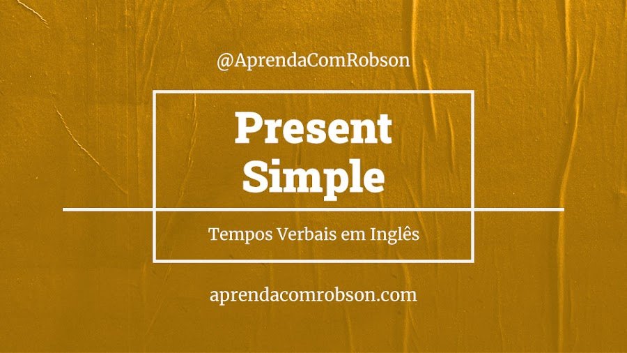 Simple Present - Como usar o presente simples